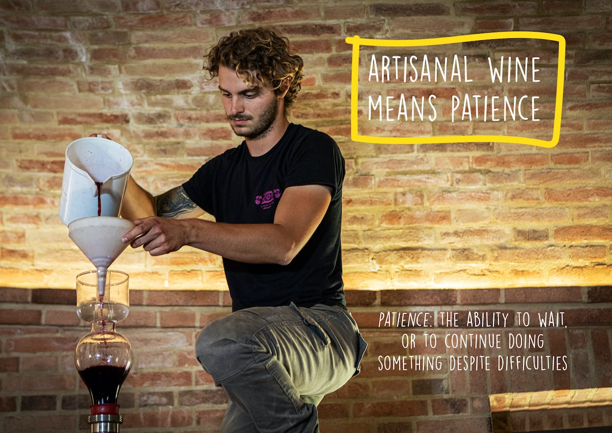 Artisanal wine means patience